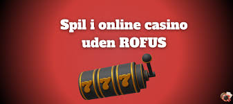 Spil Casino Uden om Rofus - En Ny æra af Spiloplevelser